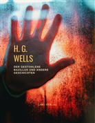 H G Wells, H. G. Wells - H. G. Wells: Der gestohlene Bazillus und andere Geschichten