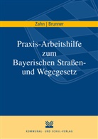 Martin Brunner, Thoma Zahn, Thomas Zahn - Praxis-Arbeitshilfe zum Bayerischen Straßen- und Wegegesetz