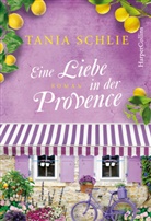 Tania Schlie - Eine Liebe in der Provence