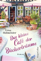 Lena Hofmeister - Das kleine Café der Bücherträume