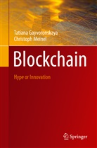 Tatian Gayvoronskaya, Tatiana Gayvoronskaya, Christoph Meinel - Blockchain