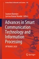 Soume Banerjee, Soumen Banerjee, Kumar Mandal, Kumar Mandal, Jyotsna Kumar Mandal - Advances in Smart Communication Technology and Information Processing