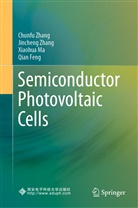 Qian Feng, Xiaohua Ma, Xiaohua et al Ma, Chunf Zhang, Chunfu Zhang, Jinchen Zhang... - Semiconductor Photovoltaic Cells