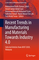 Amiril Sahab Abdul Sani, Nurul Akmal Che Lah, Zulhelmi Ismail, Mohamad Rusydi Mohamad Yasin, Faiz Mohd Turan, Muhammed Nafis Osman Zahid... - Recent Trends in Manufacturing and Materials Towards Industry 4.0