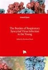 Bernhard Resch - The Burden of Respiratory Syncytial Virus Infection in the Young