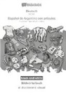 Babadada Gmbh - BABADADA black-and-white, Deutsch - Español de Argentina con articulos, Bildwörterbuch - el diccionario visual