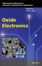 a Ray, Asim Ray, Asim K. Ray, Asi K Ray, Asim K Ray, Asim K. Ray - Oxide Electronics