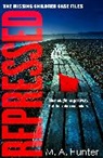 M A Hunter, M. A. Hunter - The Missing Children Case Files