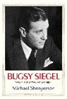 Michael Shnayerson - Bugsy Siegel