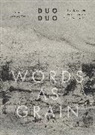 Duo Duo, Duo Duo - Words As Grain