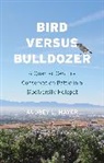 Audrey L. Mayer - Bird Versus Bulldozer