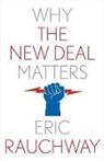 Eric Rauchway - Why the New Deal Matters