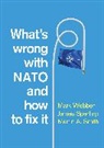 Martin A. Smith, Martin A. (Royal Military Academy Sandhurst (RMAS)) Smith, Smith Martin A., James Sperling, James (University of Akron) Sperling, Sperling James... - What's Wrong With Nato and How to Fix It