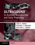 Jane S Fonda, Jane S. Fonda, Jane S. (University of Sydney) Fonda, Jane S. (University of Sydney) Rodgers Fonda, William L Ledger, William L. Ledger... - Ultrasound in Assisted Reproduction and Early Pregnancy