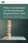 Christian Adam, Christian (Ludwig-Maximilians-Universitat Munchen) Adam, Adam Christian, Steffen Hurka, Steffen (Ludwig-Maximilians-Universitat Munchen) Hurka, Hurka Steffen... - Policy Accumulation and the Democratic Responsiveness Trap