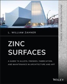 L William Zahner, L. William Zahner, L. William (A. Zahner Company Zahner, L.w Zahner - Zinc Surfaces