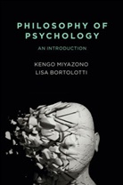 Lisa Bortolotti, K Miyazono, Keng Miyazono, Kengo Miyazono, Kengo Bortolotti Miyazono - Philosophy of Psychology - An Introduction