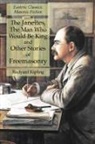 Rudyard Kipling - The Janeites, The Man Who Would Be King and Other Stories of Freemasonry