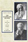 C W Leadbeater, C. W. Leadbeater - The Leadbeater Reader