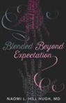 Naomi L Hill Hugh, Naomi L. Hill Hugh - Blended Beyond Expectation