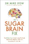 Dr Mike Dow, Mike Dow - The Sugar Brain Fix