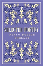 Percy Bysshe Shelley, SHELLEY PERCY BYSSH - Selected Poetry