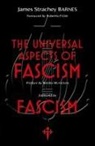 JAMES STRACH BARNES, James Strachey Barnes - The Universal Aspects of Fascism & Fascism