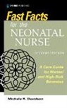 Michele R. Davidson, Michele R. CNM CFN RN Davidson, Michele R. Davidson - Fast Facts for the Neonatal Nurse