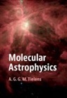 Tielens A. G. G. M. Tielens, A. G. G. M. Tielens, A. G. G. M. (Universiteit Leiden) Tielens, Tielens A. G. G. M. - Molecular Astrophysics