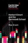 Max Erwin, Max (University of Leeds) Erwin - Herbert Eimert and the Darmstadt School