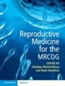 Siladitya (University of Aberdeen) H Bhattacharya, Bhattacharya Mark Hamilton Siladitya Bhattacharya, Siladitya Bhattacharya, Siladitya (University of Aberdeen) Bhattacharya, Bhattacharya Siladitya, Mark Hamilton... - Reproductive Medicine for the Mrcog