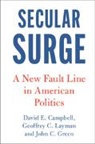 David E Campbell, David E. Campbell, David E. (University of Notre Dame Campbell, Campbell David E. Campbell, Layman Geoffrey C. Layman, John C Green... - Secular Surge