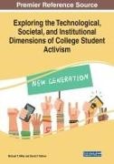 Michael T. Miller, David V. Tolliver - Exploring the Technological, Societal, and Institutional Dimensions of College Student Activism