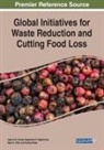 Pankaj Bhatt, Aparna B. Gunjal, Neha N. Patil, Meghmala S. Waghmode - Global Initiatives for Waste Reduction and Cutting Food Loss