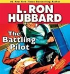 L Ron Hubbard, L. Ron Hubbard - The Battling Pilot (Hörbuch)
