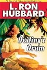 L. Ron Hubbard - Destiny's Drum