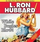 L Ron Hubbard, L. Ron Hubbard - While Bugles Blow! (Hörbuch)