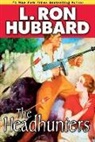 L. Ron Hubbard - The Headhunters