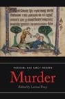 Jay Paul Gates, Jolanta Komornicka, Anne Latowsky, Andrew McKenzie-McHarg, Ben Parsons, Pinchas Roth... - Medieval and Early Modern Murder