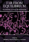 Michael J Boyd, Michael J. Boyd, R. C. P. Doonan, Roger C P Doonan, Roger C. P. Doonan, Roger C.P. Doonan - Far from Equilibrium: An Archaeology of Energy, Life and Humanity