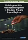 Johnson Utu Kitheka, Christopher Misati Ondieki - Hydrology and Water Resources Management in Arid, Semi-Arid, and Tropical Regions