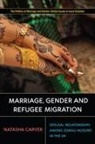 Natasha Carver - Marriage, Gender and Refugee Migration
