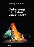 Mandy I. Unsöld - Unterwegs auf den Feuerinseln