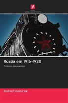 Andrej Tihomirow - Rússia em 1916-1920