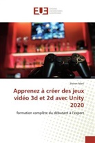Steven Mani - Apprenez à créer des jeux vidéo 3d et 2d avec Unity 2020
