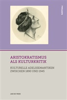 Jan de Vries - Aristokratismus als Kulturkritik