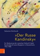 Sebastian Borkhardt - "Der Russe Kandinsky"