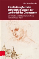 Mira Becker-Sawatzky - Scientia & vaghezza im ästhetischen Diskurs der Lombardei des Cinquecento