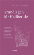 Michael Hufschmidt - Grundlagen für Heilberufe