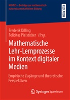 Frederi Dilling, Frederik Dilling, Pielsticker, Pielsticker, Felicitas Pielsticker - Mathematische Lehr-Lernprozesse im Kontext digitaler Medien